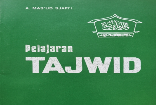 Tajwid Bukan Sekadar Aturan, tetapi Adab Membaca Kalamullah