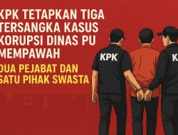 KPK Tetapkan Tiga Tersangka Kasus Korupsi Dinas PU Mempawah, Dua Pejabat dan Satu Pihak Swasta