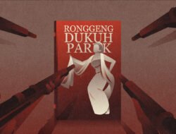 Melampaui Kisah Fiksi, Ini 4 Potret Getir ‘Ronggeng Dukuh Paruk’ yang Masih Relevan hingga Kini