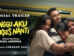 Film Tunggu Aku Sukses Nanti: Potret Realita Tekanan Keluarga
