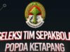 Dispora Buka Seleksi Tim Sepakbola POPDA Ketapang 2026